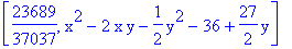 [23689/37037, x^2-2*x*y-1/2*y^2-36+27/2*y]